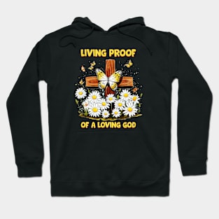 living proof of a loving god Hoodie